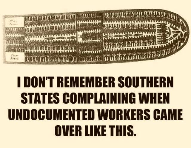 Southern States didn't complain when undocumented workers came over like this